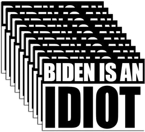 10 Pack Biden is an Idiot Stickers Car Bumper Laptop Window Vinyl Waterproof Decal Stickers